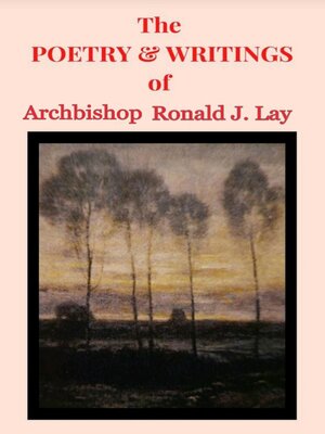 cover image of The Poetry & Writings of Archbishop Ronald J. Lay